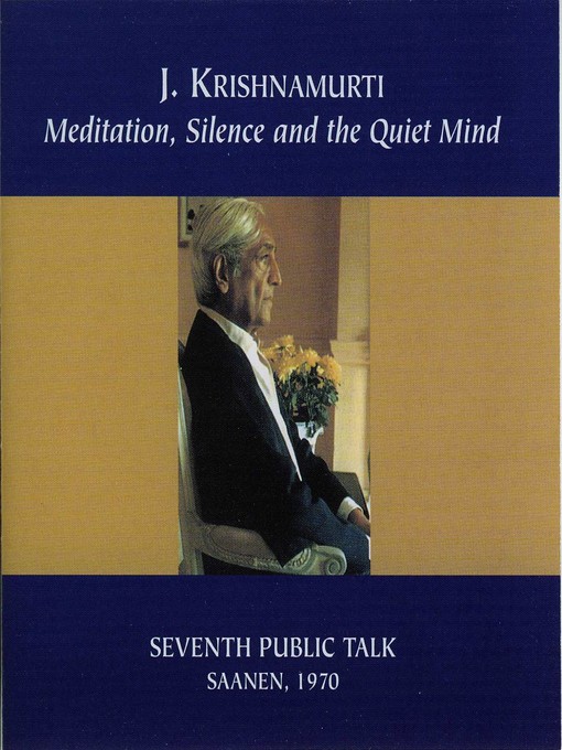 Title details for Meditation Silence and the Quiet Mind by J. Krishnamurti - Available